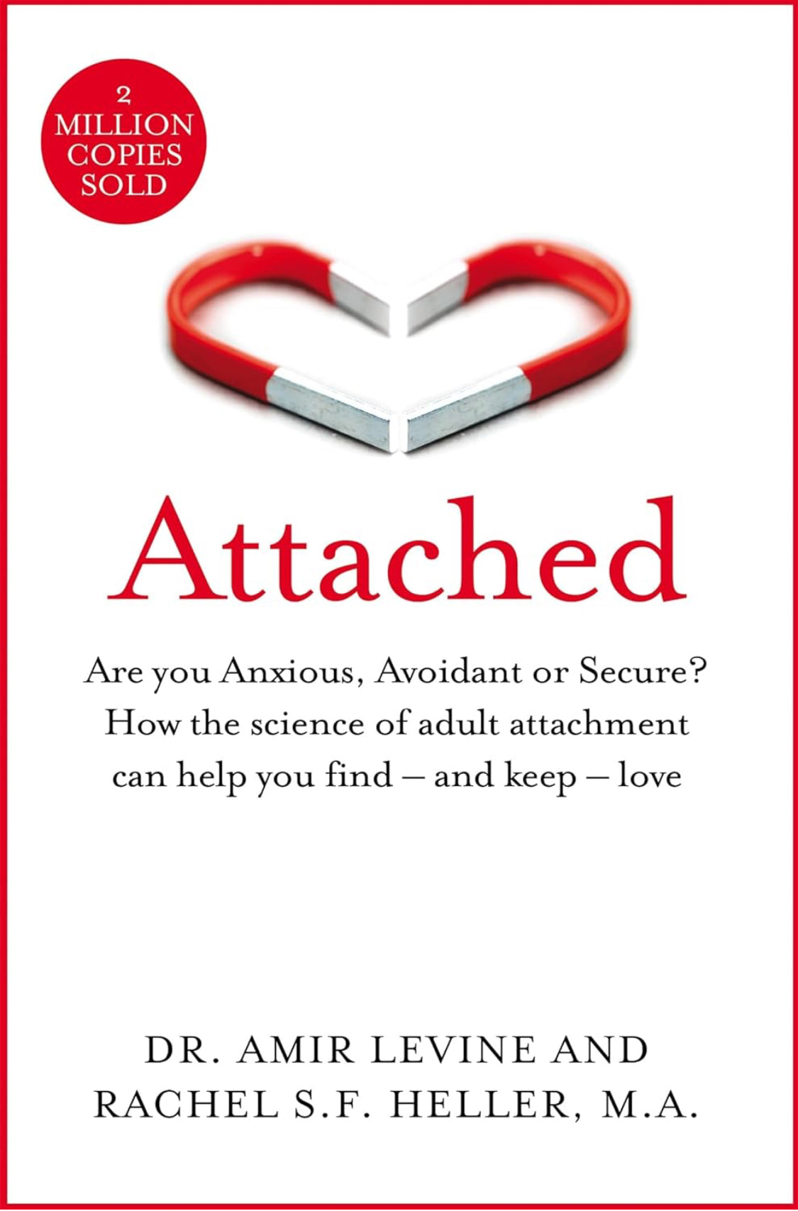 Attached: Are You Anxious, Avoidant Or Secure? How The Science Of Adult Attachment Can Help You Find – And Keep – Love