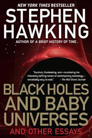 Black Holes and Baby Universes and Other Essays