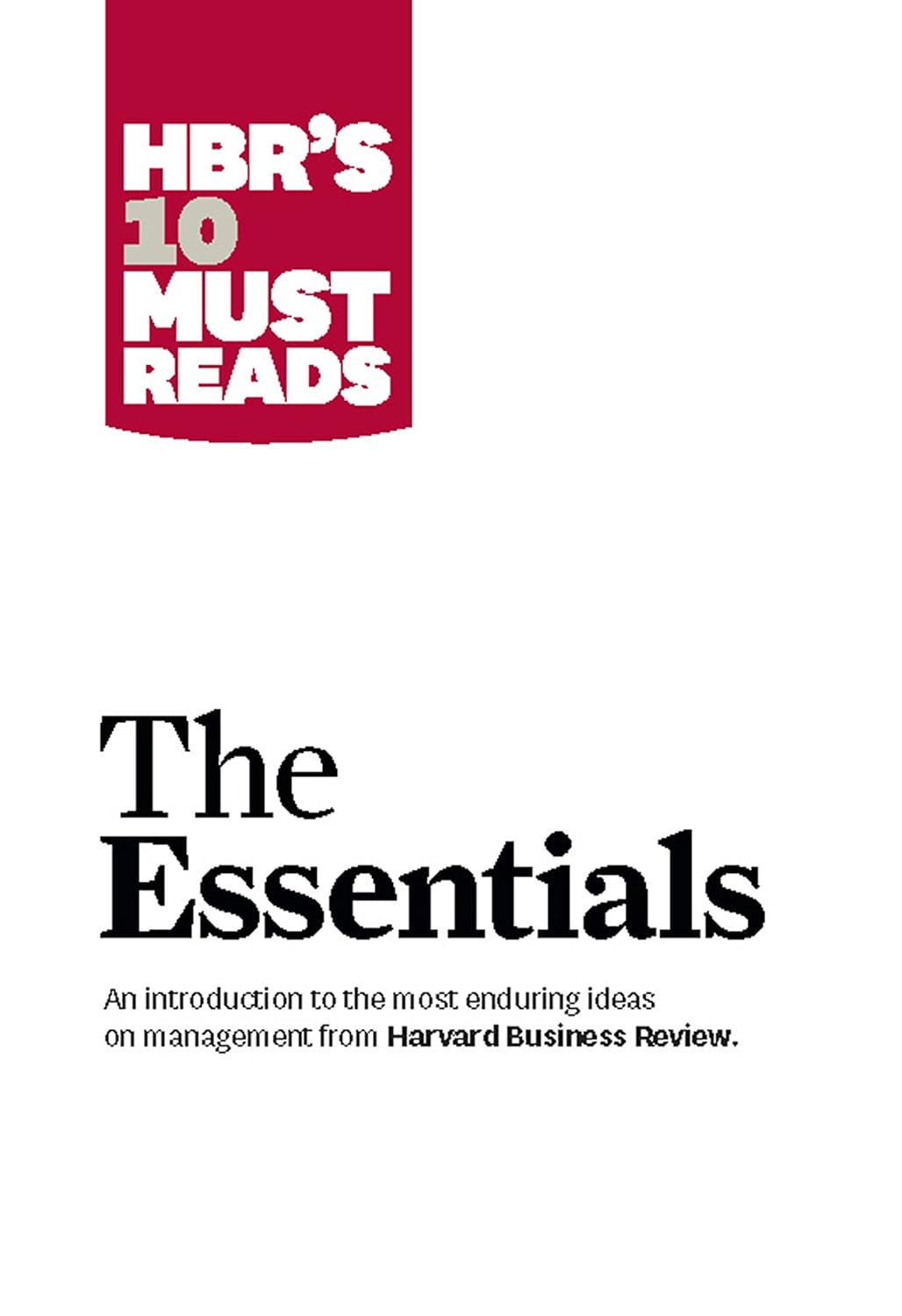 Hbr's 10 Must Reads: The Essentials