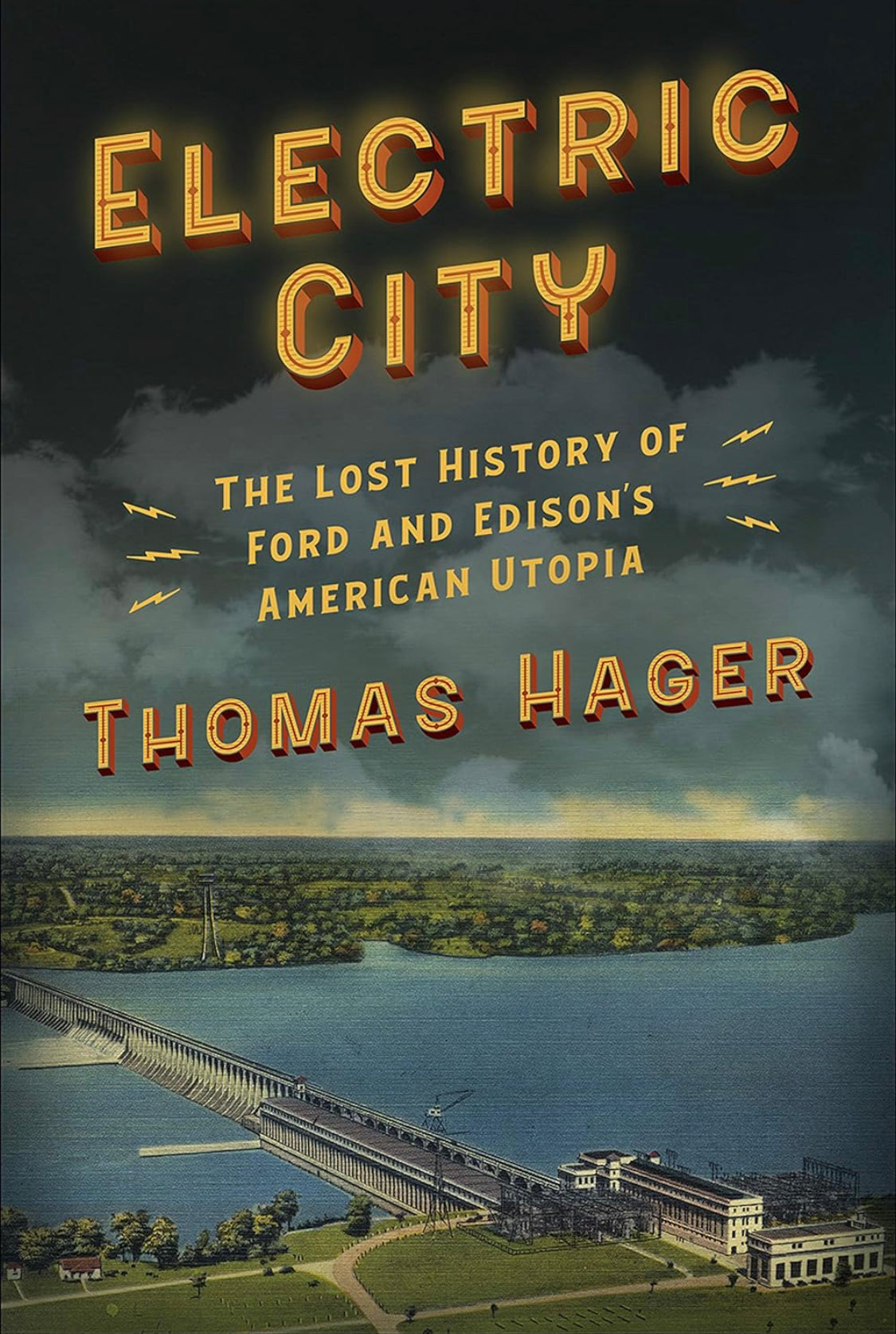 Electric City: The Lost History of Ford and Edison’s American Utopia
