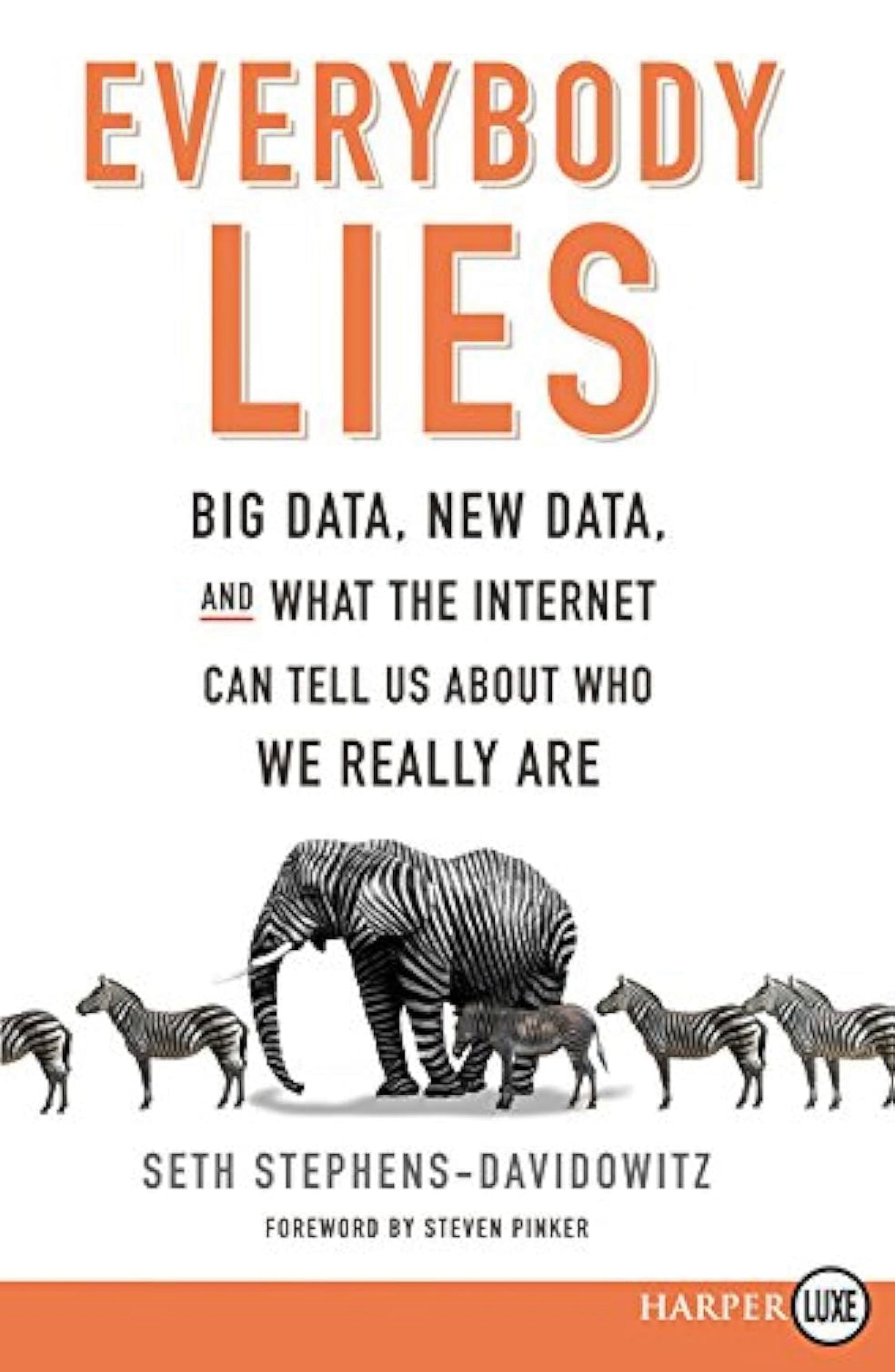 Book cover of 'Everybody Lies: Big Data, New Data, and What the Internet Can Tell' featuring an illustration of an elephant with zebras in the background, and the author's name at the bottom.