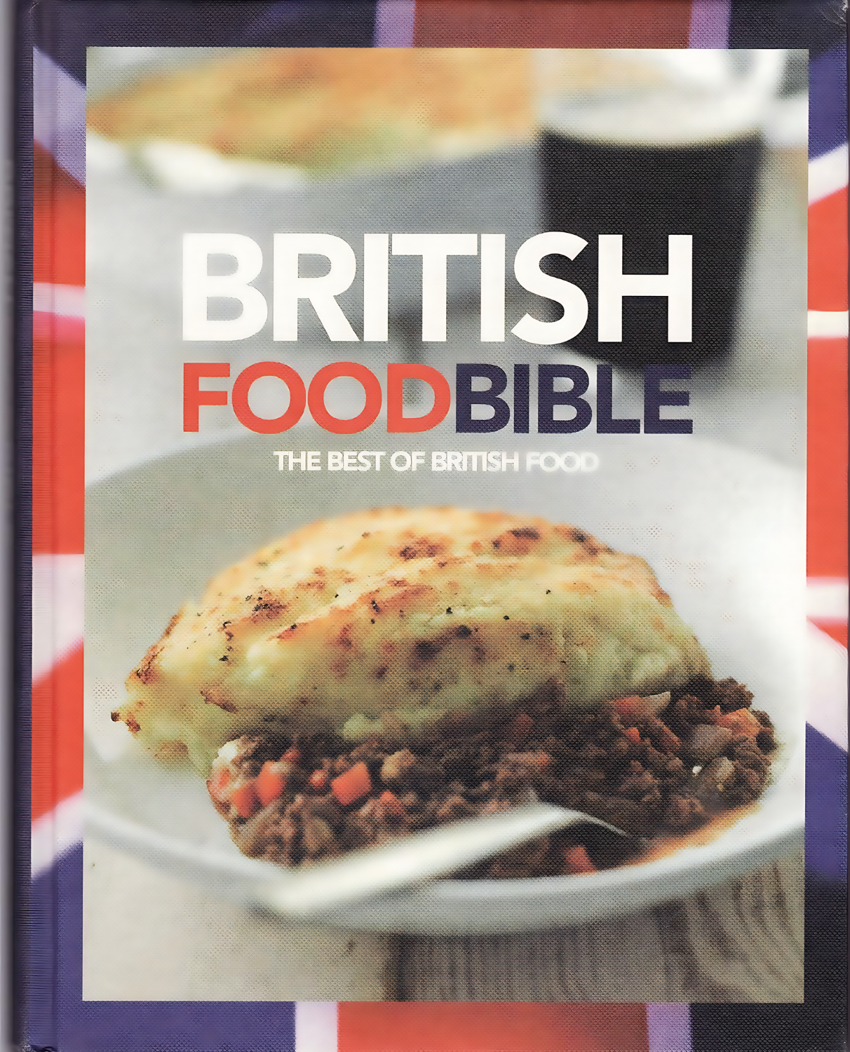 British Food Bible- The Best of Britsh Food