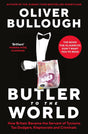 Butler to the World: The book the oligarchs don’t want you to read - how Britain became the servant of tycoons, tax dodgers, kleptocrats and criminals - ReadMoreDXB