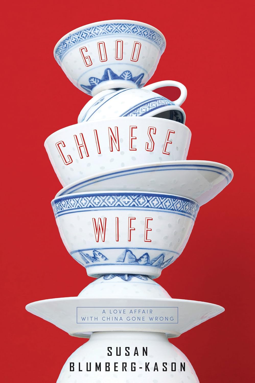 Book cover of 'Good Chinese Wife' with stacked teacups on a red background