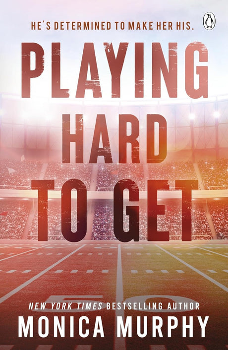 Book cover of 'Playing Hard to Get' by Monica Murphy with a football field background.