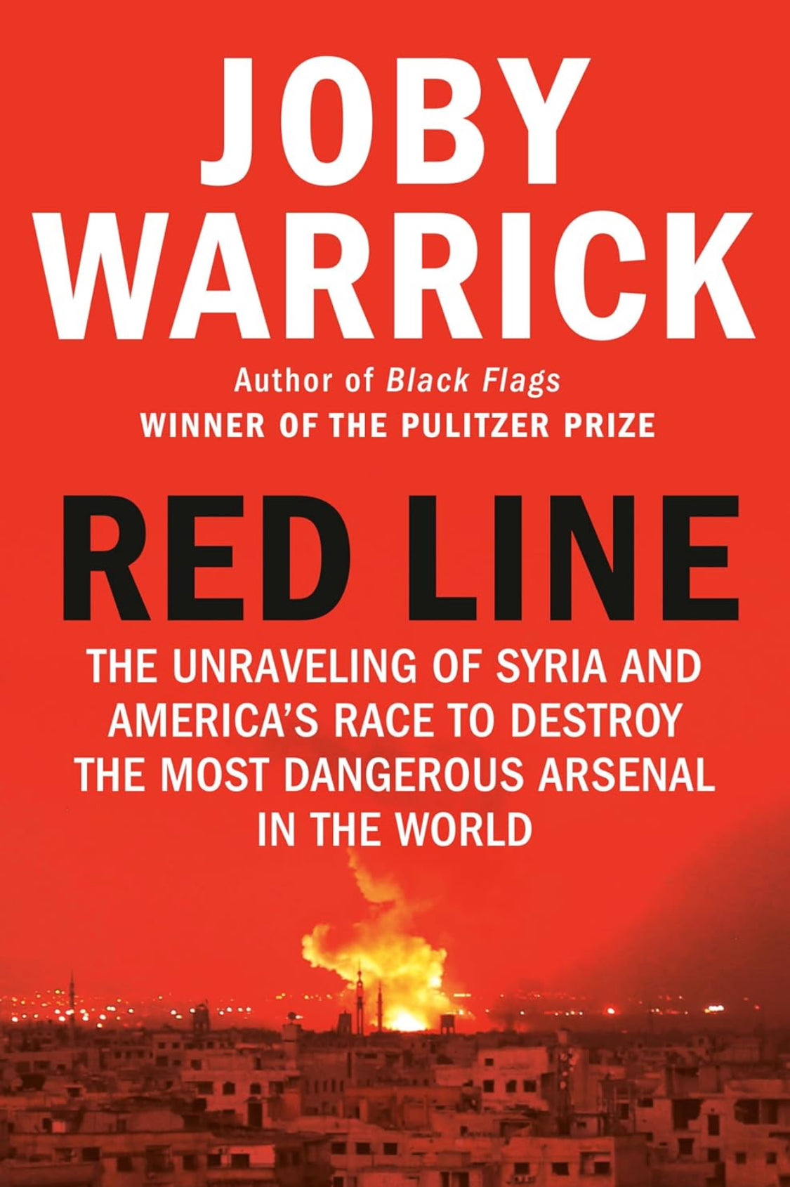 Red Line: The Unraveling of Syria and America's Race to Destroy the Most Dangerous Arsenal in the World