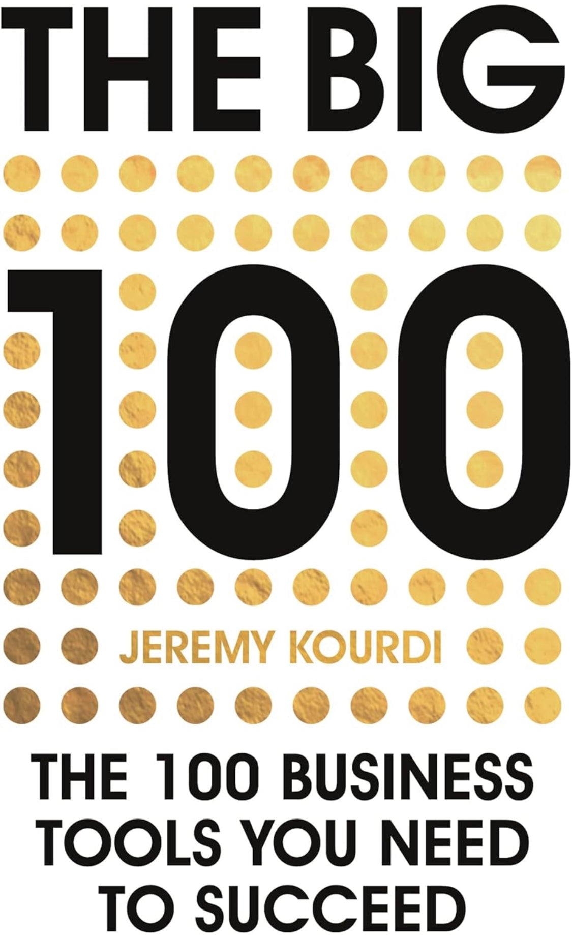 Big 100 : The 100 Business Tools You Need to Succeed