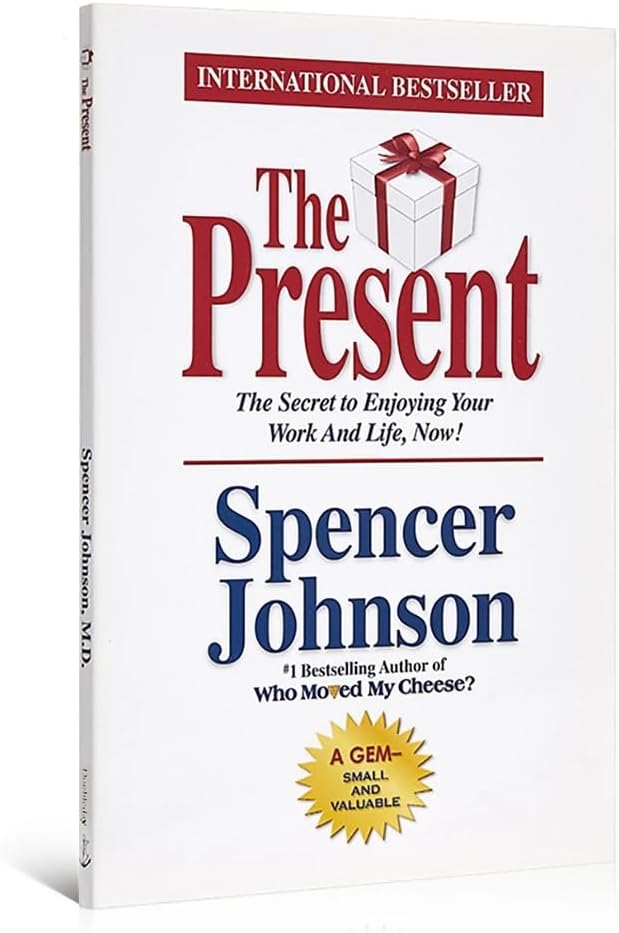 The Present: The Gift for Changing Times by Spencer Johnson