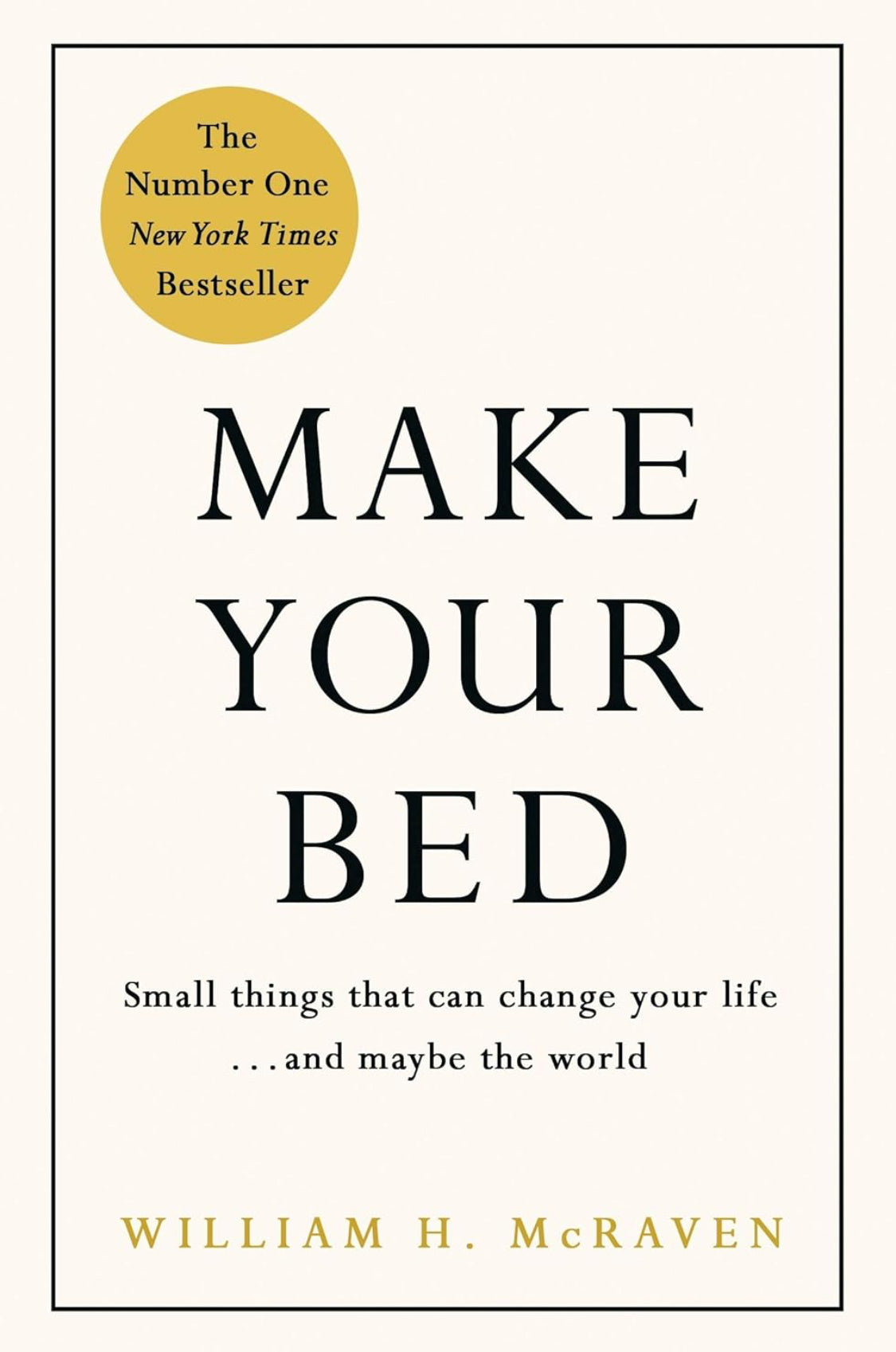 Make Your Bed: Little Things That Can Change Your Life... And Maybe The World