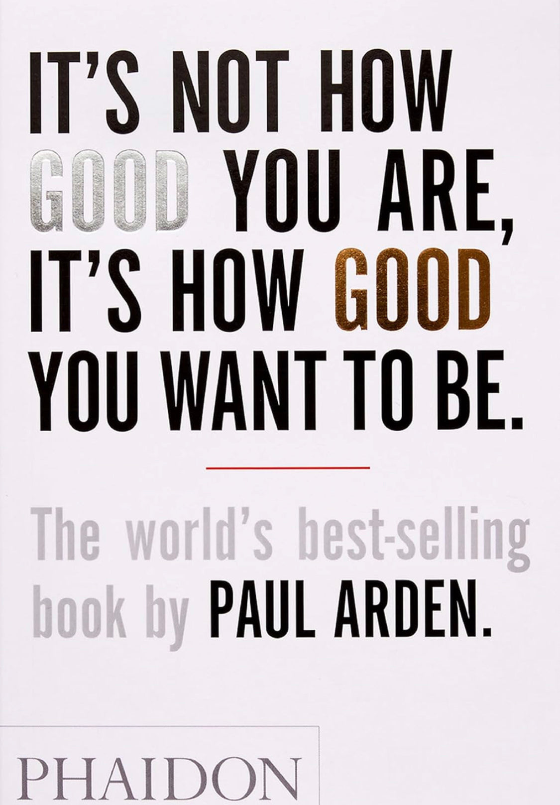 It's Not How Good You Are, It's How Good You Want to Be