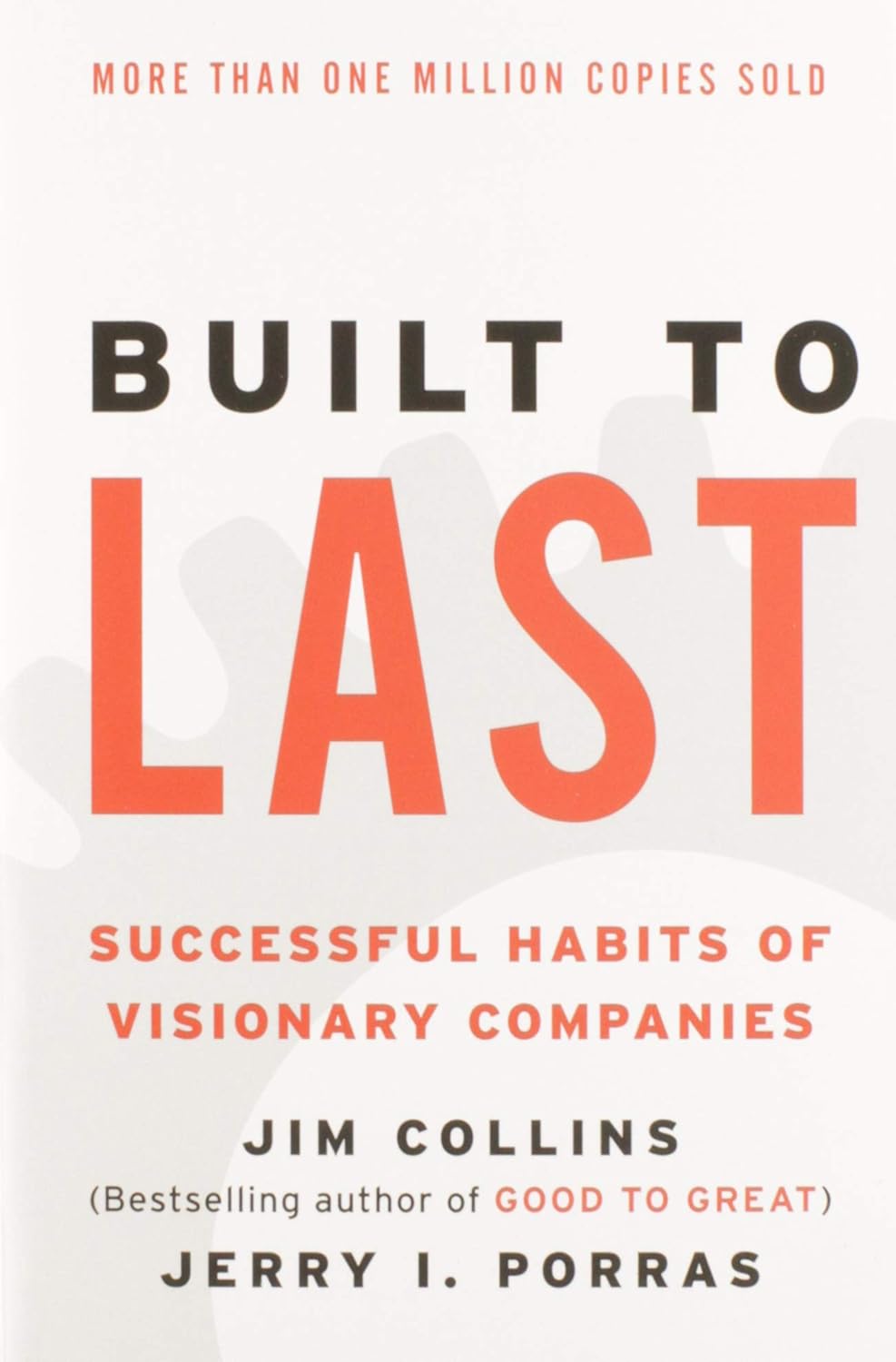 Business Built to Last: Successful Habits of Visionary Companies