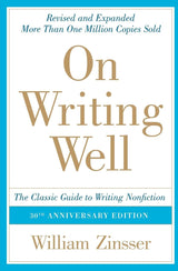 On Writing Well: The Classic Guide to Writing Nonfiction