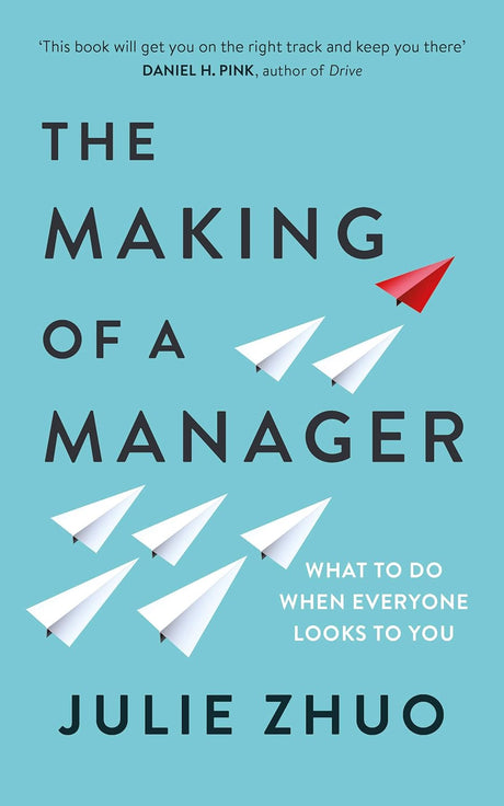 The Making of a Manager: What to Do When Everyone Looks to You