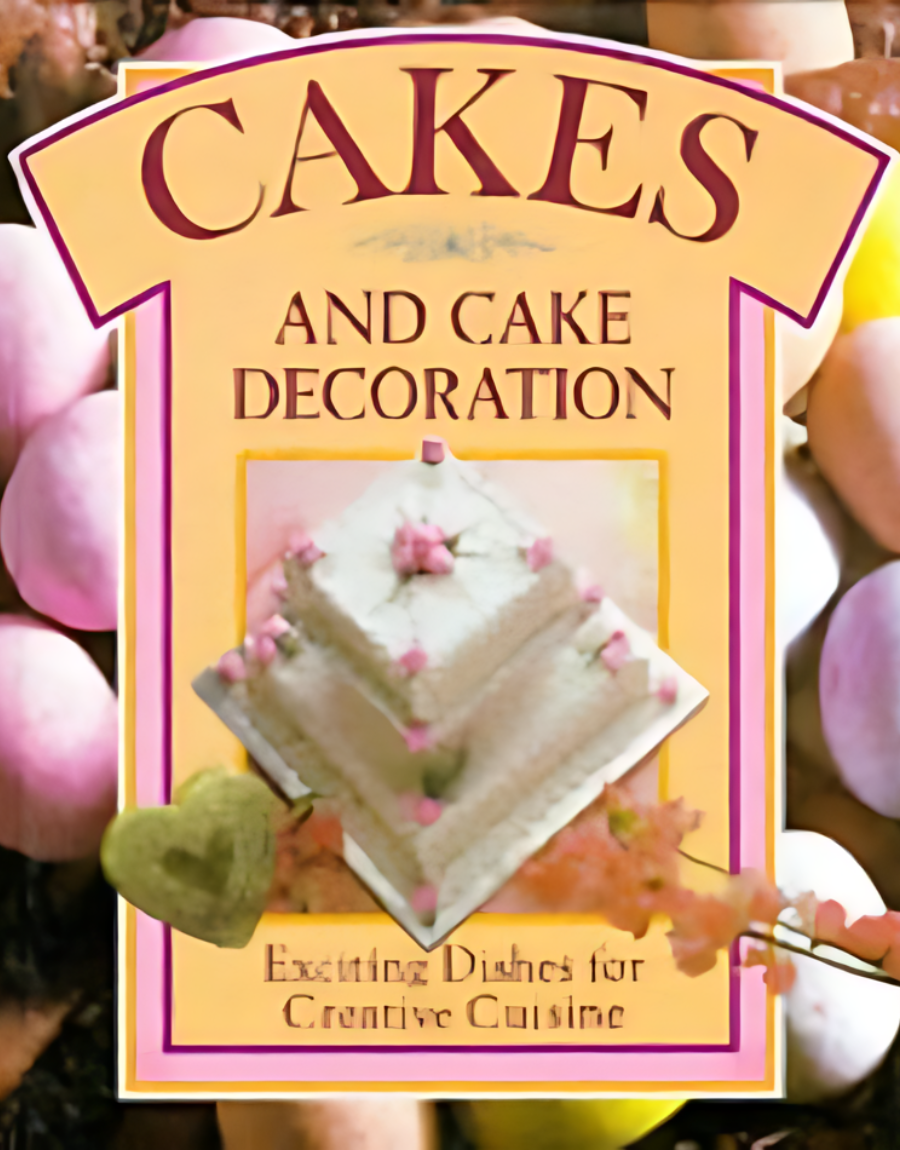 Cakes and Cake Decoration