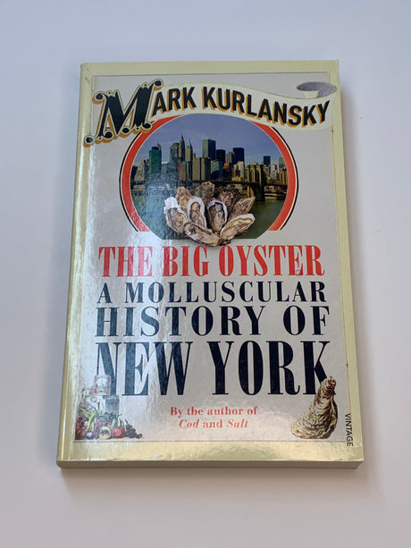 Big Oyster: A Molluscular History of New York