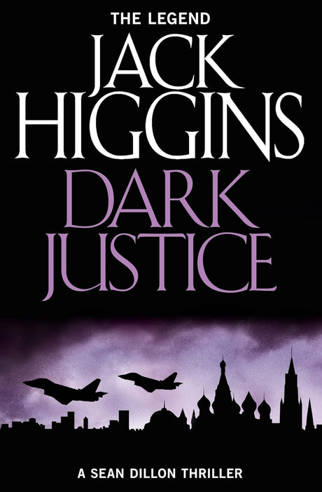 Book cover of 'Dark Justice' by Jack Higgins with a silhouette of airplanes and a cityscape against a dark background.