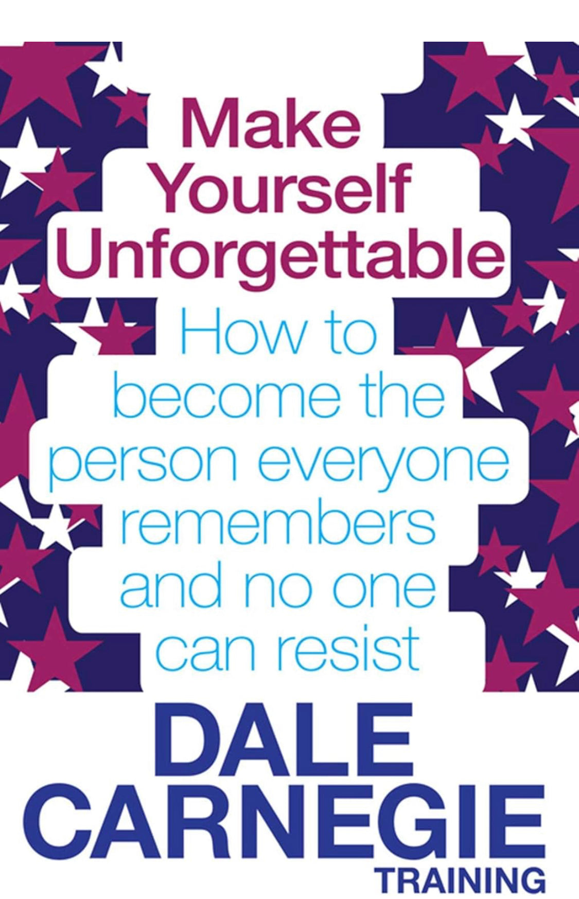 Make Yourself Unforgettable