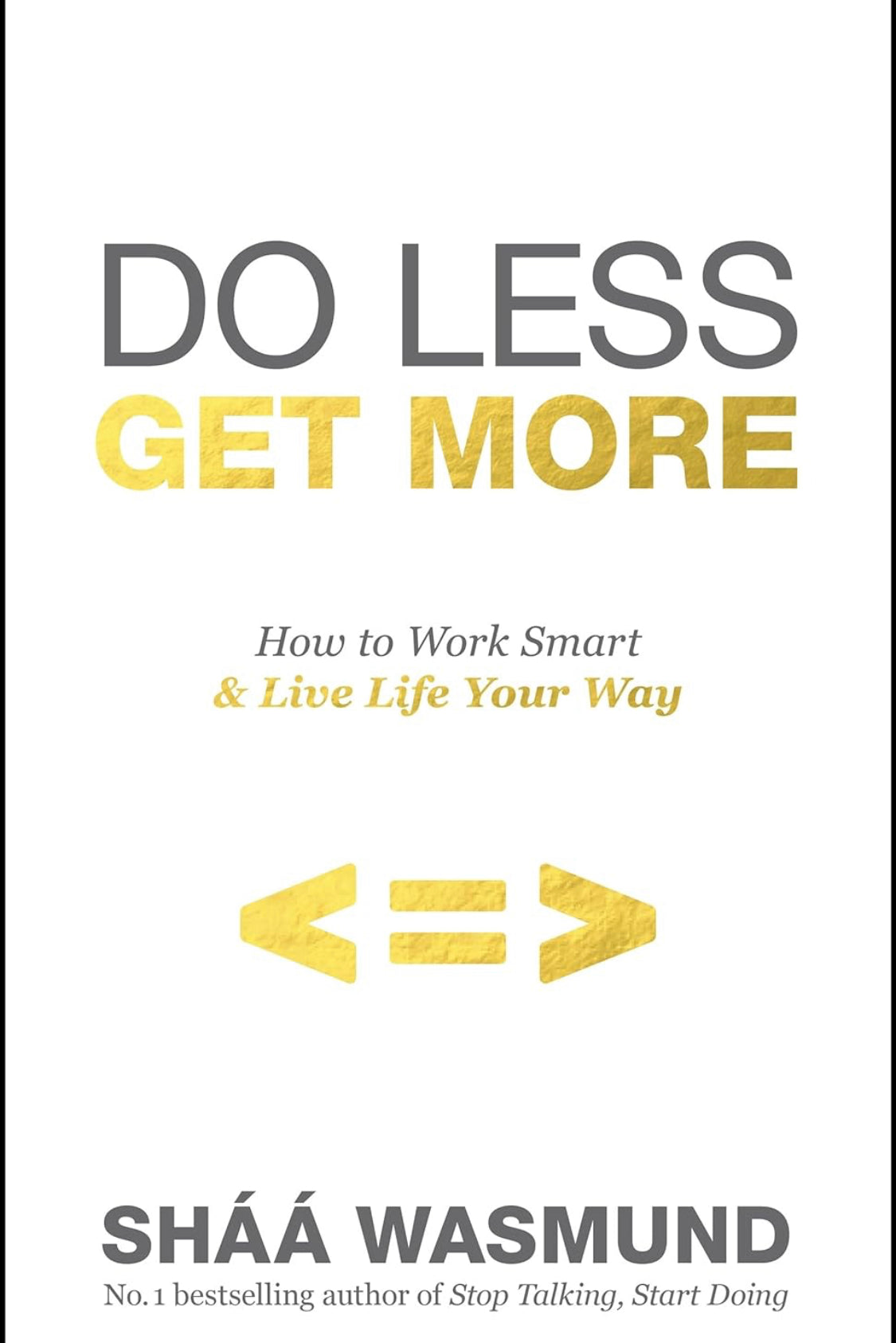 Do Less, Get More