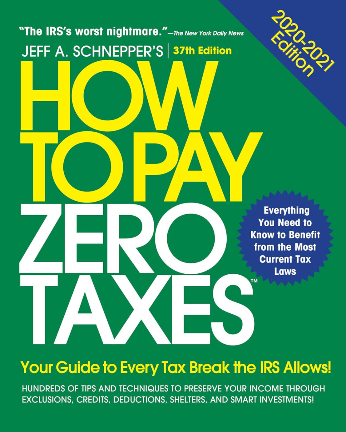 How to Pay Zero Taxes, 2020-2021: Your Guide to Every Tax Break the IRS Allows