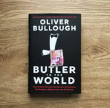 Butler to the World: The book the oligarchs don’t want you to read - how Britain became the servant of tycoons, tax dodgers, kleptocrats and criminals