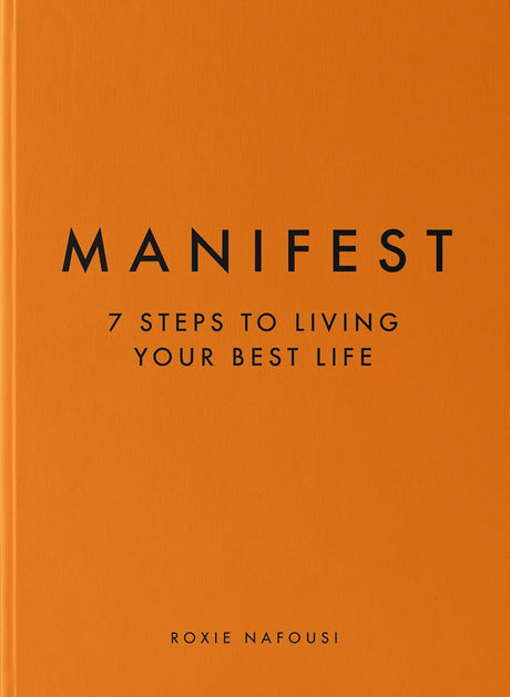 Book cover of 'Manifest: 7 Steps to Living Your Best Life' by Roxie Nafousi in orange with title and author name.