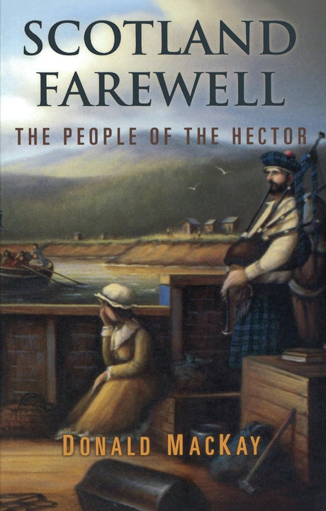 Book cover of 'Scotland Farewell: The People of the Hector' by Donald Mackay, featuring a scene with a man and woman by a dock.
