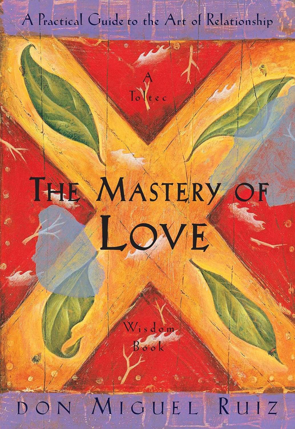 The Mastery of Love by Don Miguel Ruiz (paperback)