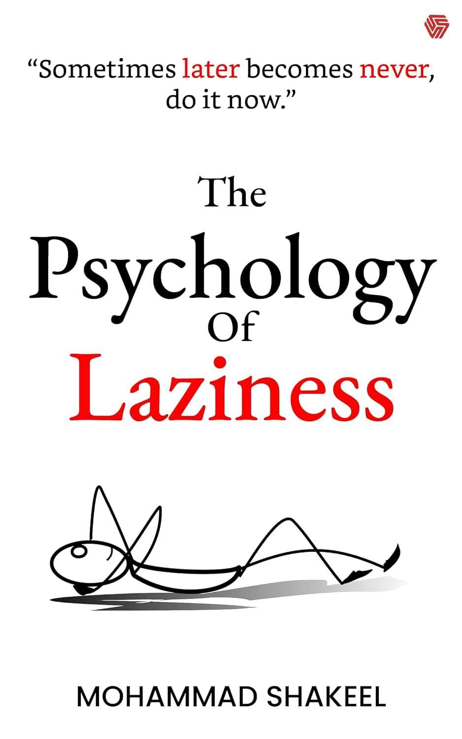 The Psychology of Laziness by Mohammad Shakeel (paperback)