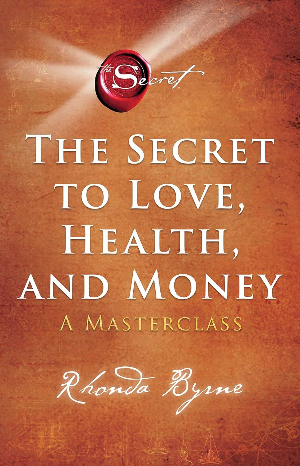 The Secret to Love, Health, and Money (paperback)