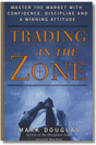 This image displays the cover of the book titled "Trading in the Zone" by Mark Douglas. The book's cover features a striking visual of a trader gazing contemplatively at a screen filled with data, symbolizing the mental aspect and data analysis involved in trading.