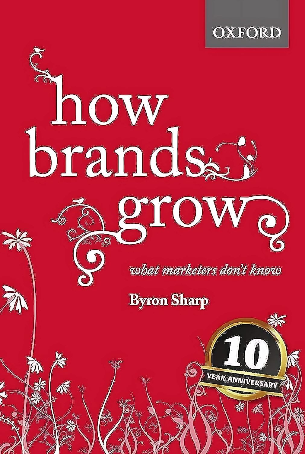 How Brands Grow: What Marketers Don't Know