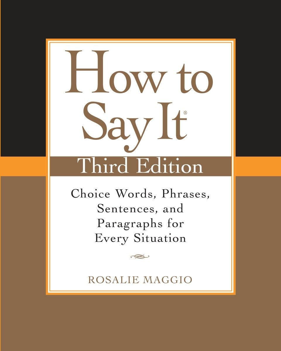 How to Say It: Choice Words, Phrases, Sentences, and Paragraph