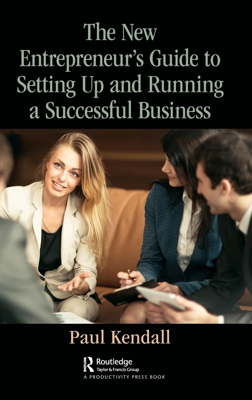 The New Entrepreneur's Guide to Setting Up and Running a Successful Business