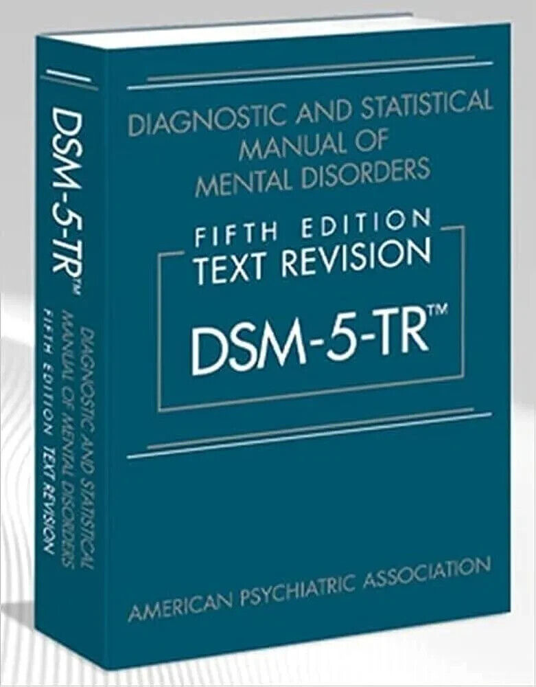 Diagnostic and Statistical Manual of Mental Disorders, Fifth Edition, Text Revision (DSM-5-TR™)