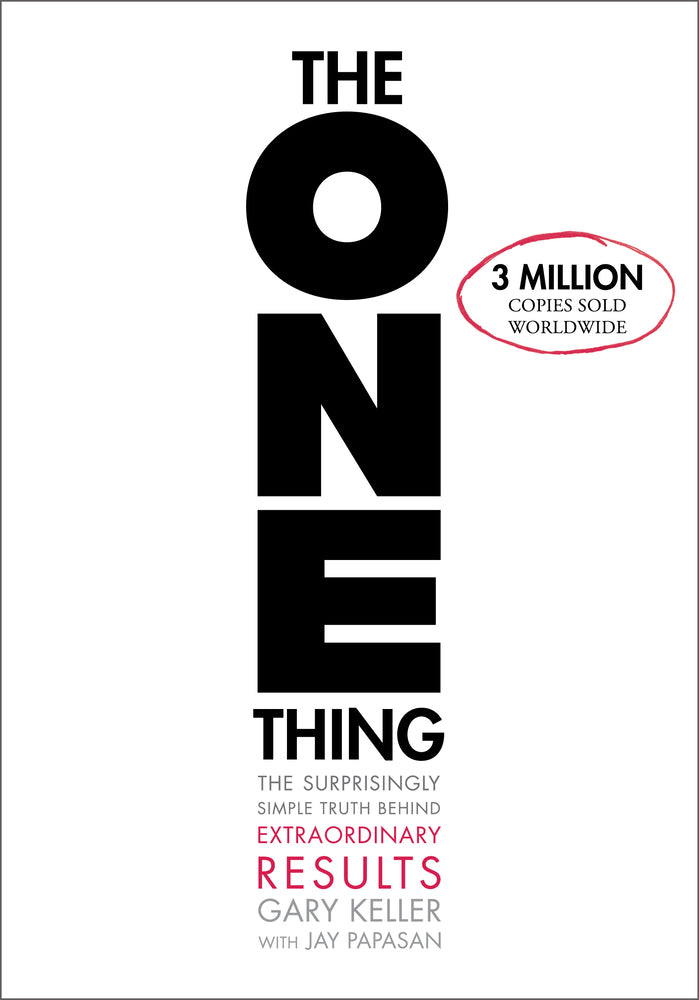 The One Thing: The Surprisingly Simple Truth about Extraordinary Results (Hardcover)